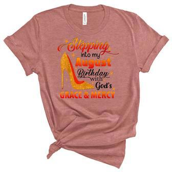 Stepping Into My August Birthday With Gods Grace And Mercy Women's Short Sleeve T-shirt Unisex Crewneck Soft Tee - Thegiftio UK