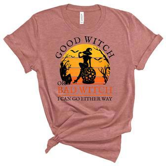 Witchy Halloween Good Witch Or Bad Witch I Can Go Either Way Unisex Crewneck Soft Tee - Seseable