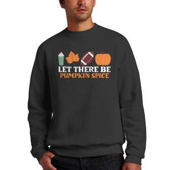 Let There Be Pumpkin Spice Coffee Leaf Football Fall Men Crewneck Graphic Sweatshirt - Seseable