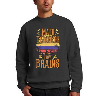 Math Teachers Love Brain Halloween Teacher Costume Men Crewneck Graphic Sweatshirt - Seseable