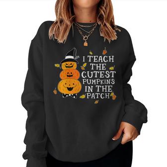 Gift I Teach The Cutest Pumpkins In The Patch Funny Teacher  Women Crewneck Graphic Sweatshirt
