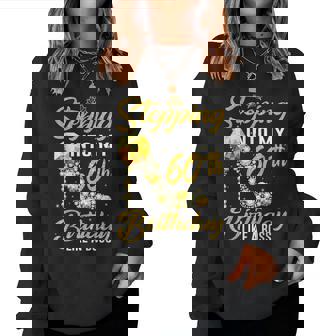 60 Year Old Gifts Stepping Into My 60Th Birthday Like A Boss Women Crewneck Graphic Sweatshirt - Thegiftio UK