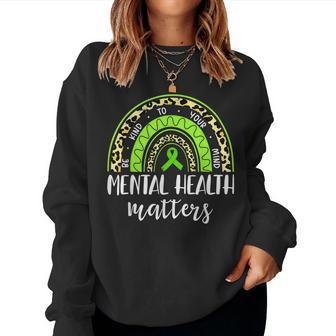 Be Kind To Your Mind Mental Health Matters Awareness Gift Women Crewneck Graphic Sweatshirt - Thegiftio UK