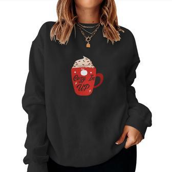 Cozy In Up Chocolate Coffee Sweater Fall Season Women Crewneck Graphic Sweatshirt - Seseable