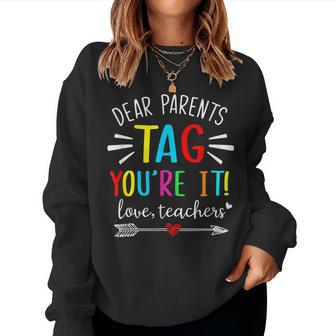 Dear Parents Tag Youre It Love Teachers Funny Teacher Gifts Women Crewneck Graphic Sweatshirt - Thegiftio UK