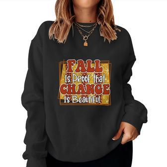 Fall Is Proof That Change Is Beautiful Women Crewneck Graphic Sweatshirt - Seseable