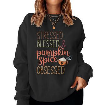 Fall Stressed Blessed _ Pumpkin Spice Obsessed Women Crewneck Graphic Sweatshirt - Seseable