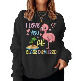 Flamingo Senior Teacher I Love You All Class Dismissed Women Crewneck Graphic Sweatshirt - Thegiftio UK
