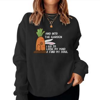 Gardening Carrot And Into The Garden I Go To Lose My Mind _ Find My Soul Women Crewneck Graphic Sweatshirt - Seseable