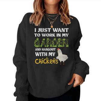 Gardening I Just Want To Work In My Garden And Hangout With My Chickens Women Crewneck Graphic Sweatshirt - Seseable