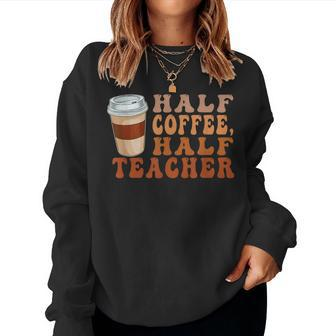 Half Coffee Half Teacher Funny Teacher Inspirational Retro Women Crewneck Graphic Sweatshirt - Thegiftio UK