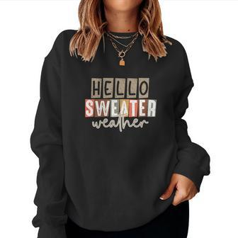 Hello Sweater Weather Fall Favorite Season Women Crewneck Graphic Sweatshirt - Seseable