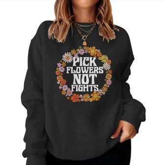 Hippie Flower Design Pick Flowers Not Fights Women Crewneck Graphic Sweatshirt - Seseable