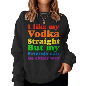 I Like My Vodka Straight But My Friends Can Go Either Way Women Crewneck Graphic Sweatshirt - Thegiftio UK