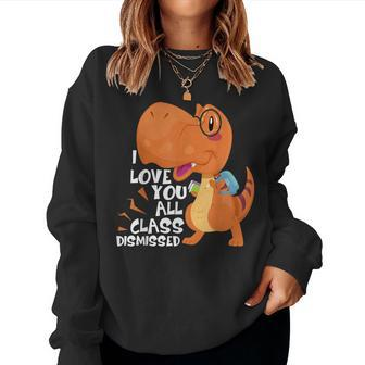 I Love You All Class Dismissed End Of School Year Teacher Women Crewneck Graphic Sweatshirt - Thegiftio UK