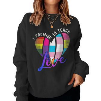 I Promise To Teach Love Lgbt-Q Pride Proud Ally Teacher Women Crewneck Graphic Sweatshirt - Thegiftio UK