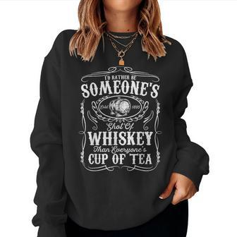 Id Rather Be Someones Shot Of Whiskey Women Crewneck Graphic Sweatshirt - Thegiftio UK
