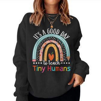 Its A Good Day To Teach Tiny Humans Funny Teacher Teaching Women Crewneck Graphic Sweatshirt - Thegiftio UK