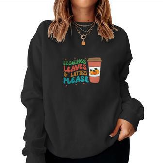 Leggings Leaves And Lattes Please Coffee Fall Women Crewneck Graphic Sweatshirt - Seseable