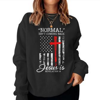 Normal Isnt Coming Back But Jesus Is Revelation 14 Usa Flag Women Crewneck Graphic Sweatshirt - Thegiftio UK