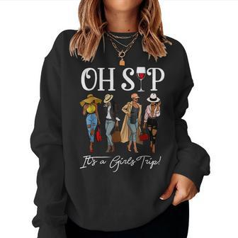 Oh Sip Its A Girls Trip Fun Wine Party Black Women Queen Women Crewneck Graphic Sweatshirt - Thegiftio UK