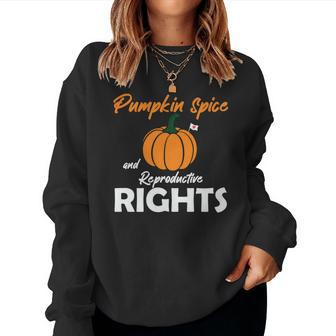 Pumpkin Spice And Reproductive Rights Fall Season Gift Women Crewneck Graphic Sweatshirt - Seseable