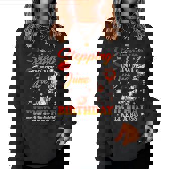 Stepping Into My June Birthday Like A Boss For Womens Girls Women Crewneck Graphic Sweatshirt - Thegiftio UK