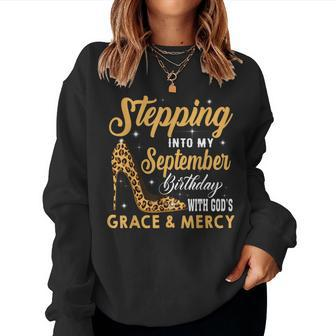 Stepping Into My September Birthday With God Grace And Mercy Women Crewneck Graphic Sweatshirt - Thegiftio UK