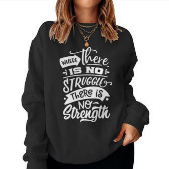 Strong Woman Where There Is No Struggle V2 Women Crewneck Graphic Sweatshirt - Seseable