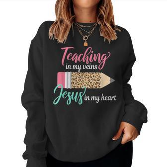 Teaching In My Veins Jesus In My Heart Christian Teacher Women Crewneck Graphic Sweatshirt - Thegiftio UK