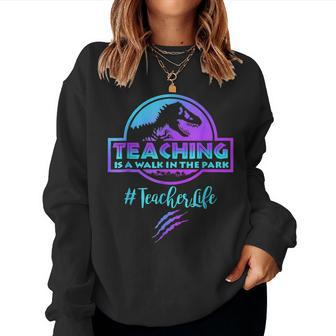 Teaching Is A Walk In Park Teacher Life Funny Mothers Day Women Crewneck Graphic Sweatshirt - Thegiftio UK
