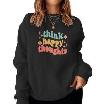 Think Happy Thoughts Colorful Design V2 Women Crewneck Graphic Sweatshirt - Seseable