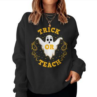 Trick Or Teach Halloween Teachers Teacher School Ghost Women Crewneck Graphic Sweatshirt - Thegiftio UK