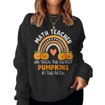 Womens Math Teacher I Teach The Cutest Pumpkins In The Patch Womens Women Crewneck Graphic Sweatshirt - Thegiftio UK