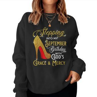 Womens Stepping Into My September Birthday With Gods Grace Mercy V2 Women Crewneck Graphic Sweatshirt - Thegiftio UK
