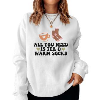 All You Need Is Tea And Warm Socks Fall Women Crewneck Graphic Sweatshirt - Seseable