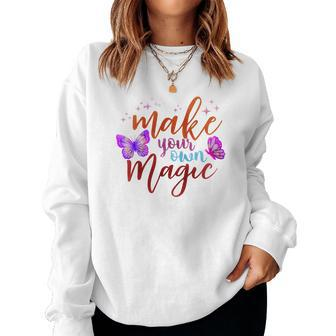 Butterfly Make You Own Magic Women Crewneck Graphic Sweatshirt - Seseable