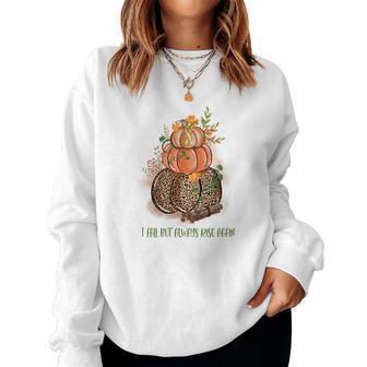 Cozy Autumn Fall I Fall But Always Rise Again Women Crewneck Graphic Sweatshirt - Seseable