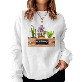 Gardener Keep Growing Plant Lover Women Crewneck Graphic Sweatshirt - Seseable
