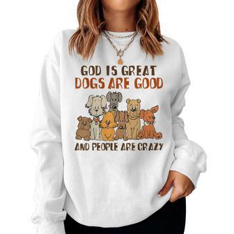 God Is Great Dogs Are Good People Are Crazy Women Crewneck Graphic Sweatshirt - Thegiftio UK