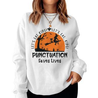 Halloween Lets Eat Kids Punctuation Saves Live Funny  Women Crewneck Graphic Sweatshirt