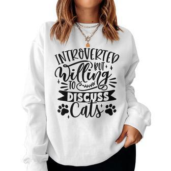 Introverted But Willing To Discuss Cats Cat Mom Lover Owner Women Crewneck Graphic Sweatshirt - Thegiftio UK
