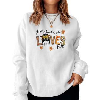 Just A Teacher Who Loves Fall Women Crewneck Graphic Sweatshirt - Seseable