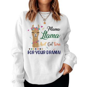Mama Llama Aint Got Time For Your Drama Mother Mom Women Crewneck Graphic Sweatshirt - Thegiftio UK