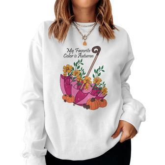 My Favorite Color Is Autumr Umbrella Flowers Women Crewneck Graphic Sweatshirt - Seseable