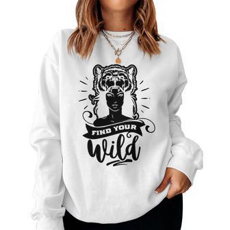 Strong Woman Find Your Wild For Dark Colors Women Crewneck Graphic Sweatshirt - Seseable
