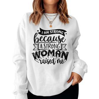 Strong Woman I Am Strong Because A Strong Woman Women Crewneck Graphic Sweatshirt - Seseable