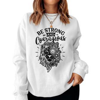 Strong Woman Lion Custom Be Strong And Courageous For White Women Crewneck Graphic Sweatshirt - Seseable