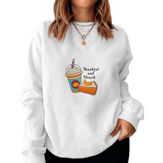 Thankful And Blessed Latte Pumpkin Pie Fall Women Crewneck Graphic Sweatshirt - Seseable