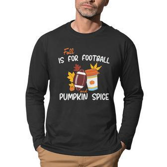 Fall Is For Football And Pumpkin Spice Men Graphic Long Sleeve T-shirt - Seseable